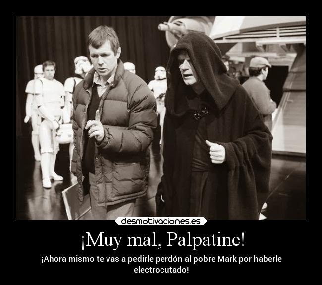 ¡Muy mal, Palpatine! -