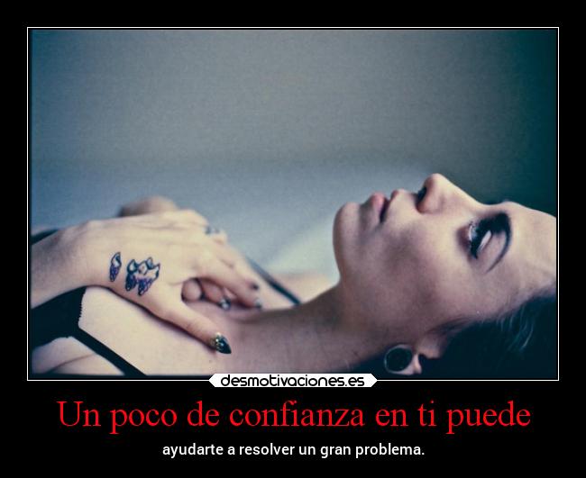 Un poco de confianza en ti puede -