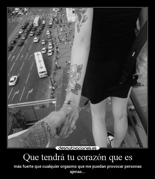 Que tendrá tu corazón que es -