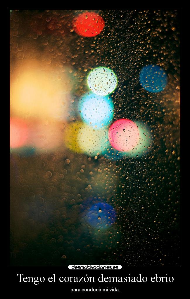 Tengo el corazón demasiado ebrio -