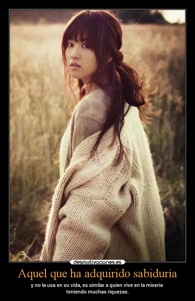 Aquel que ha adquirido sabiduría -
