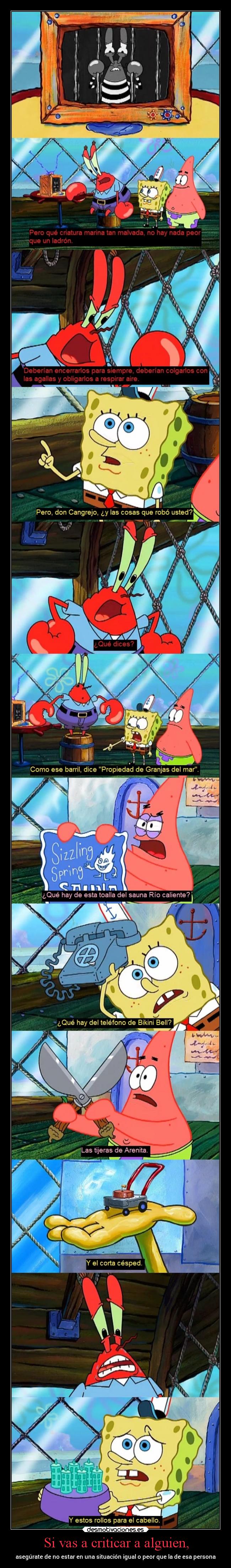 Si vas a criticar a alguien, - asegúrate de no estar en una situación igual o peor que la de esa persona