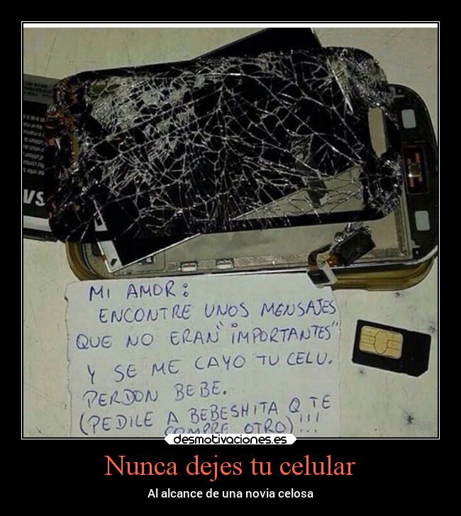 Nunca dejes tu celular -
