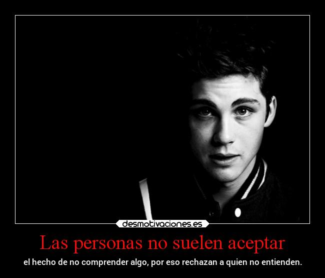 Las personas no suelen aceptar -