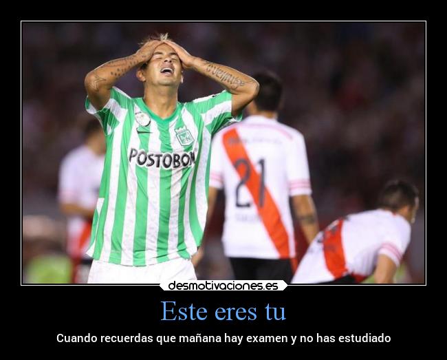 carteles deportes futbol examenes examen colegio instituto universidad cara chicos chicas clase desmotivaciones