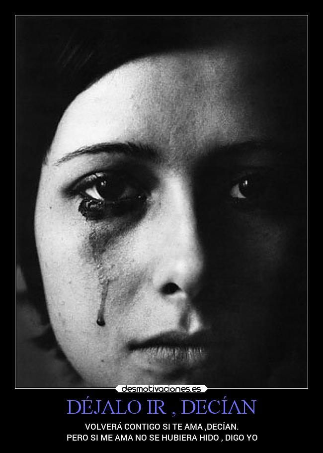 DÉJALO IR , DECÍAN -