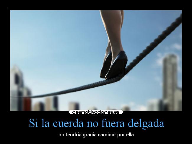Si la cuerda no fuera delgada -