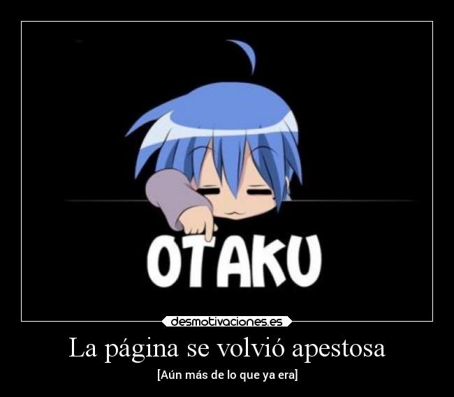 La página se volvió apestosa - [Aún más de lo que ya era]