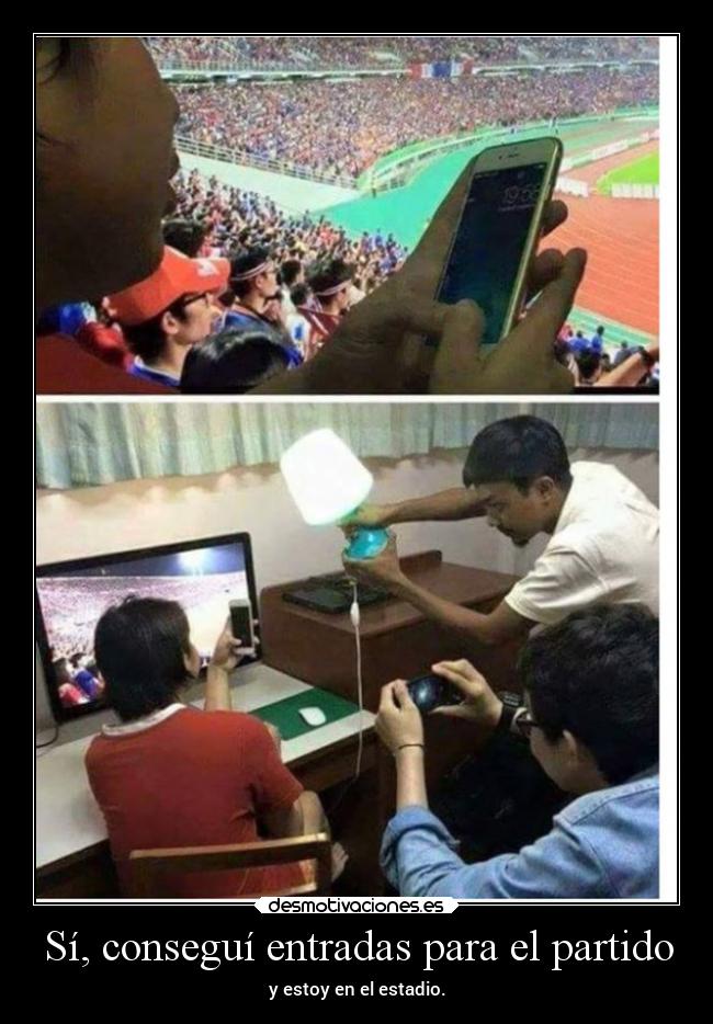 Sí, conseguí entradas para el partido - 