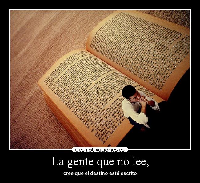 La gente que no lee, - 
