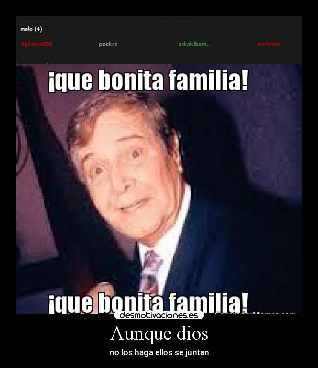 Aunque dios - no los haga ellos se juntan