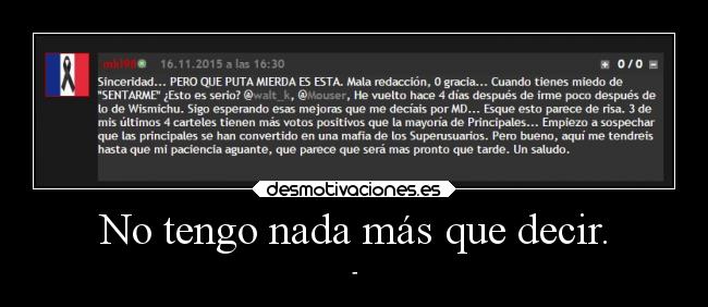 No tengo nada más que decir. - -