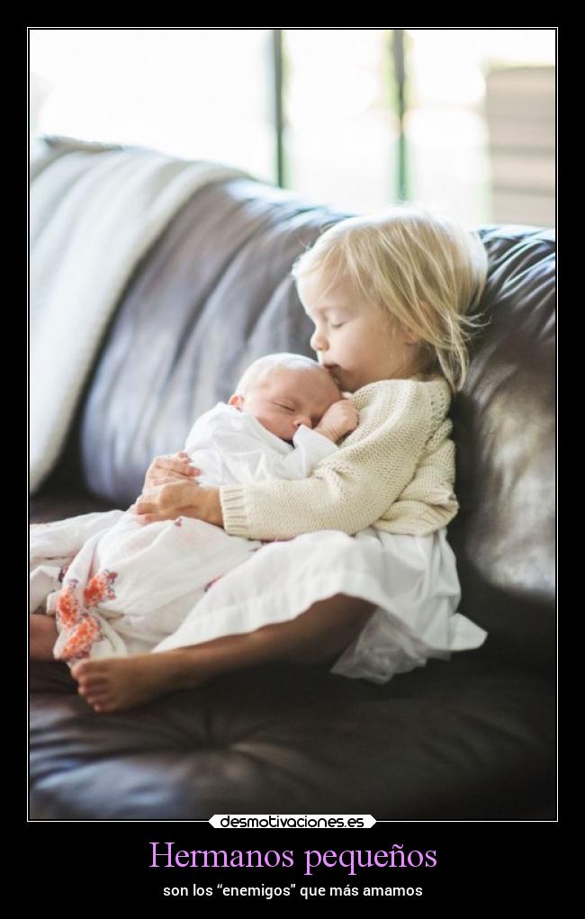 Hermanos pequeños - son los “enemigos que más amamos
