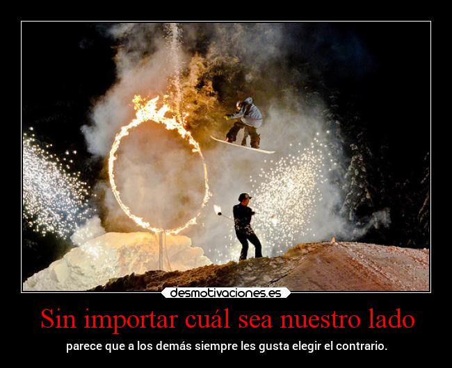 Sin importar cuál sea nuestro lado - 