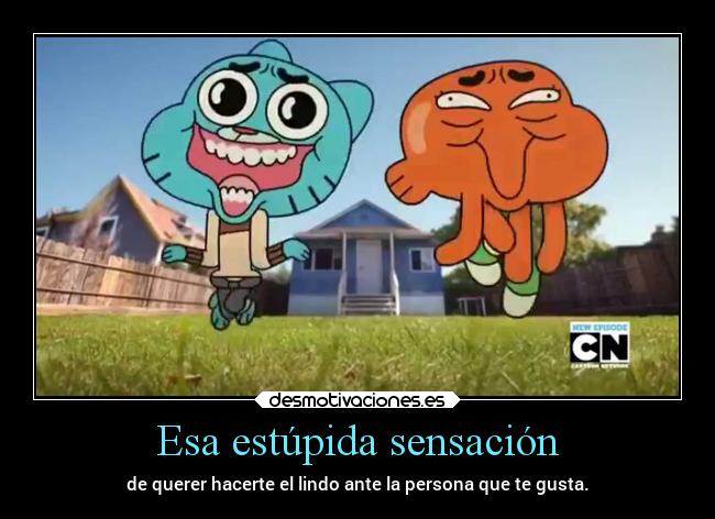 carteles fail sentimientos tonto amor gumball darwin persona que gusta ejercitodemar desmotivaciones
