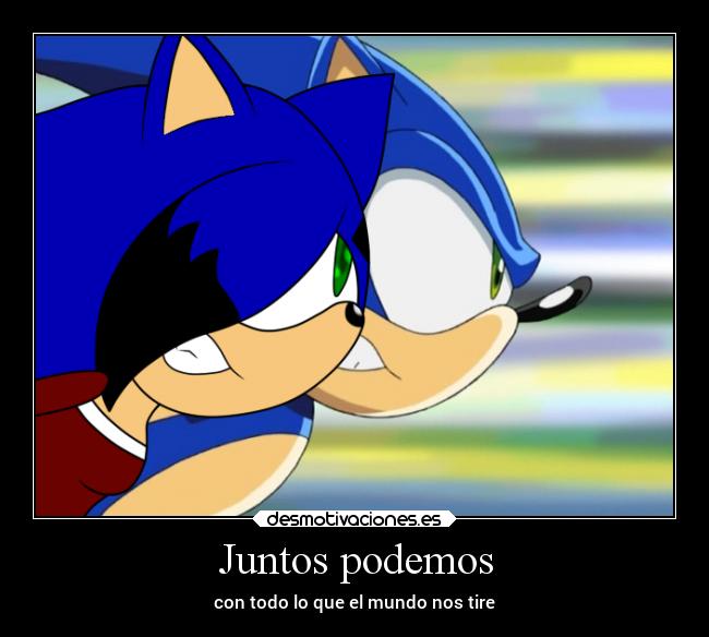 Juntos podemos - con todo lo que el mundo nos tire