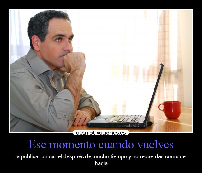 Ese momento cuando vuelves - 