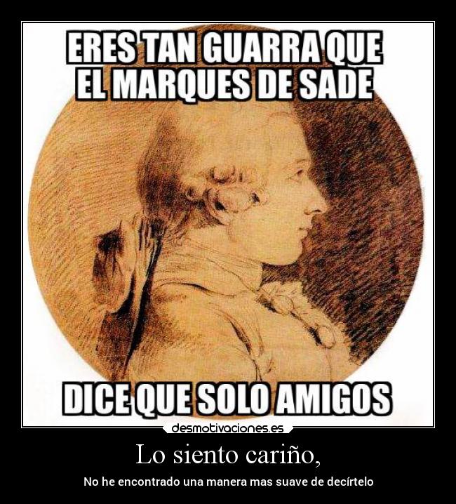 Lo siento cariño, -