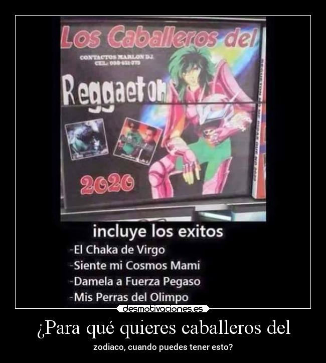 ¿Para qué quieres caballeros del -
