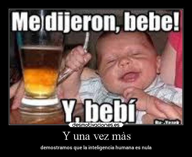 Y una vez màs - demostramos que la inteligencia humana es nula