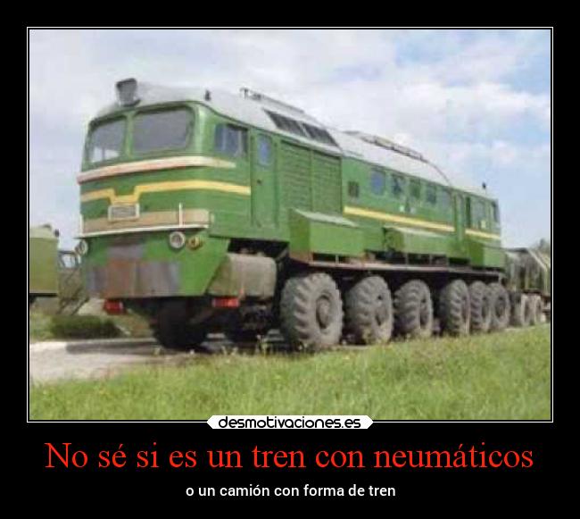 No sé si es un tren con neumáticos -