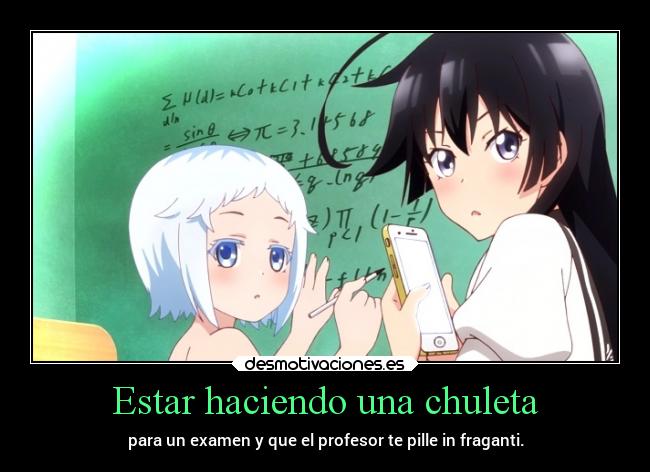 Estar haciendo una chuleta - 