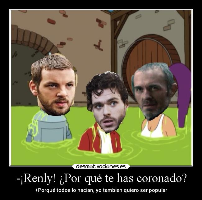 carteles humor futurama renly stannis robb joffrey daenerys balon mace euron tommen viserys desmotivaciones