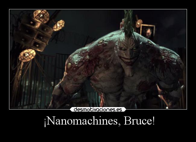¡Nanomachines, Bruce! -
