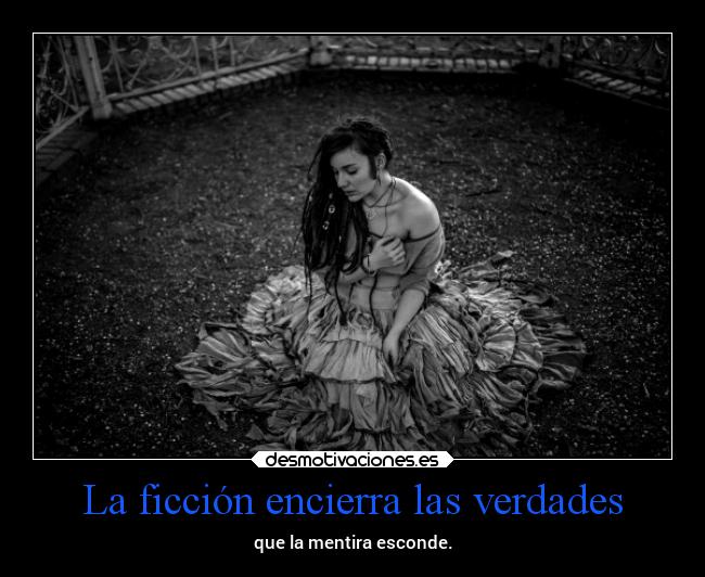 La ficción encierra las verdades -