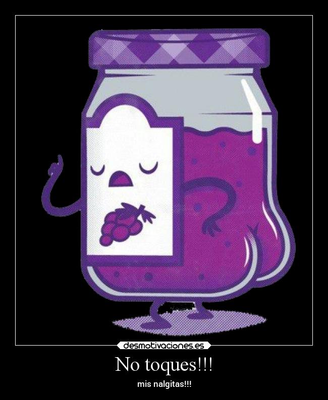 No toques!!! -