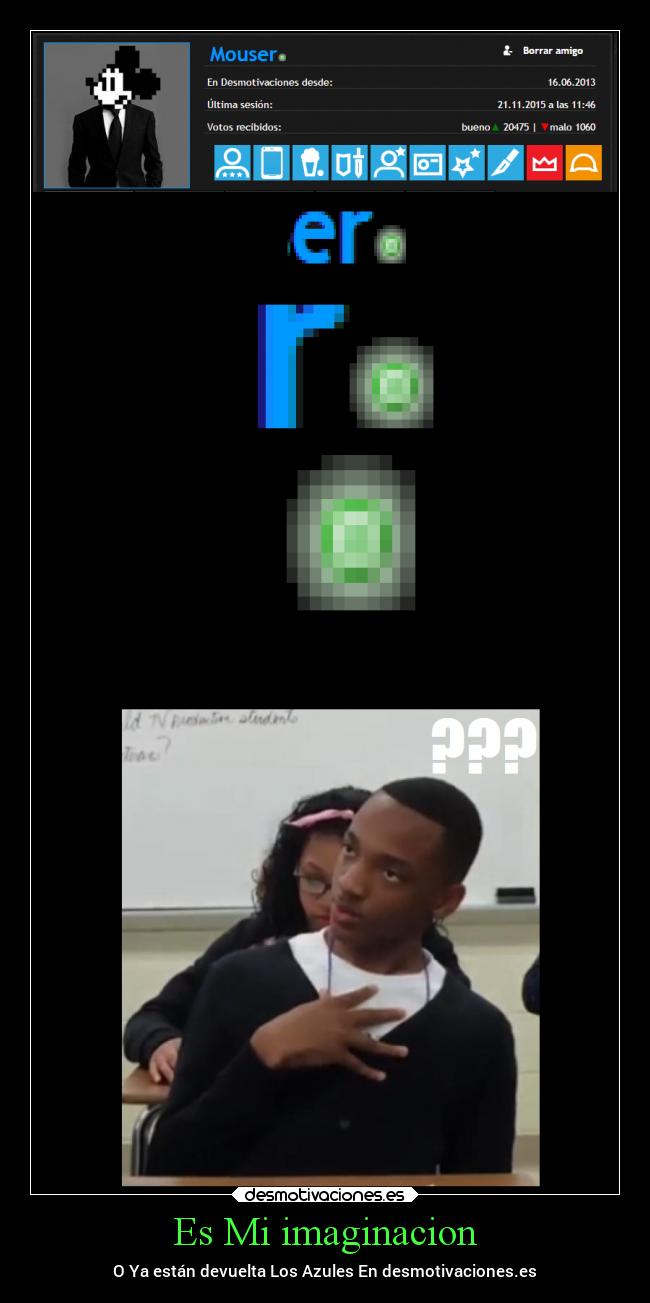 Es Mi imaginacion - O Ya están devuelta Los Azules En desmotivaciones.es