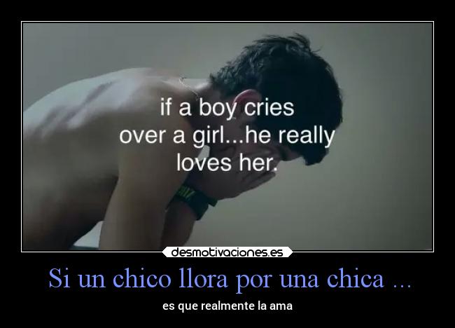 Si un chico llora por una chica ... -