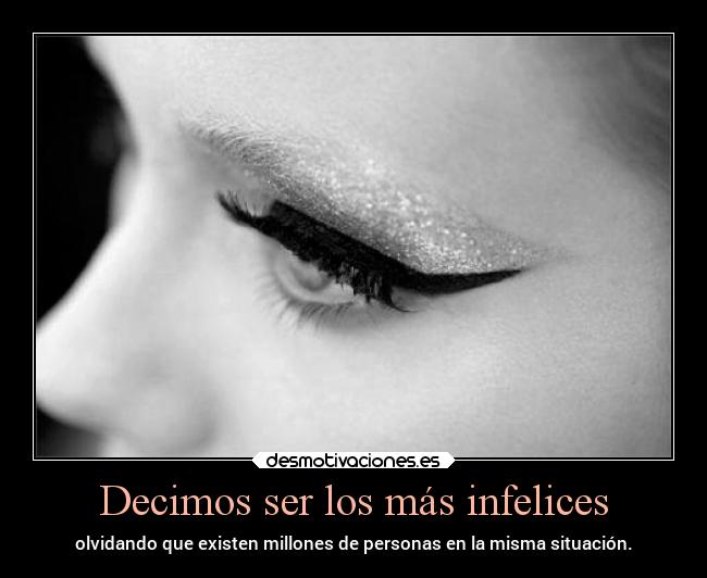Decimos ser los más infelices -