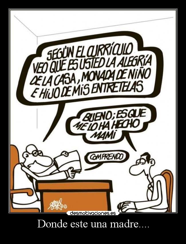 Donde este una madre.... - 