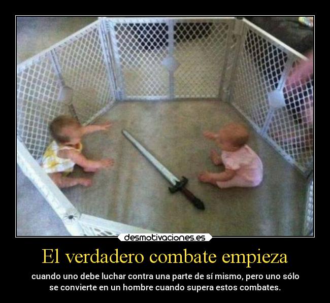 El verdadero combate empieza -