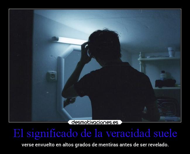 El significado de la veracidad suele -