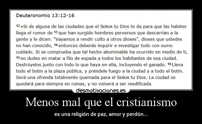 Menos mal que el cristianismo - es una religión de paz, amor y perdón...