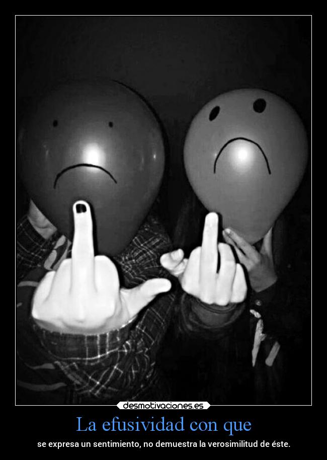 La efusividad con que - 