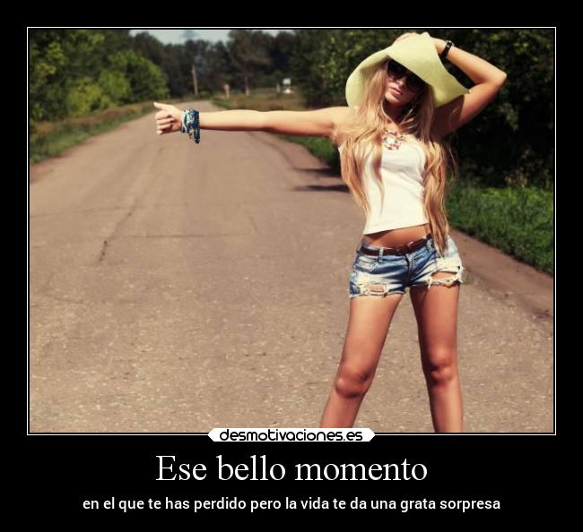 Ese bello momento - en el que te has perdido pero la vida te da una grata sorpresa