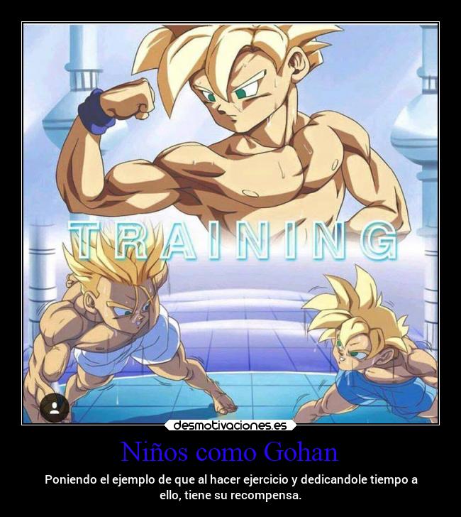 carteles motivaciones anime gohan trunks dbz ejercicio dedicaciones dragon ball desmotivaciones