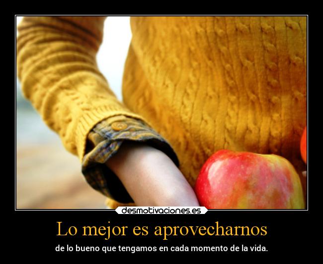 Lo mejor es aprovecharnos - 