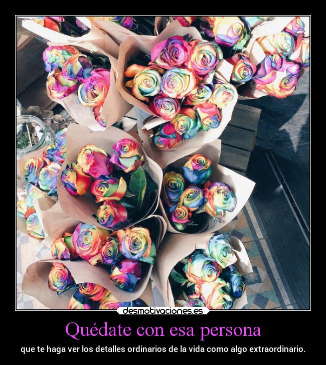 Quédate con esa persona -