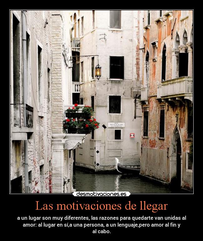 Las motivaciones de llegar -