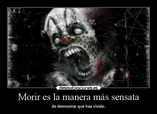 Morir es la manera más sensata -