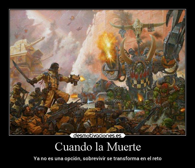 Cuando la Muerte - Ya no es una opción, sobrevivir se transforma en el reto