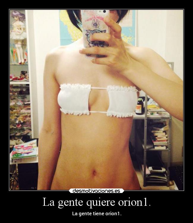 La gente quiere orion1. -