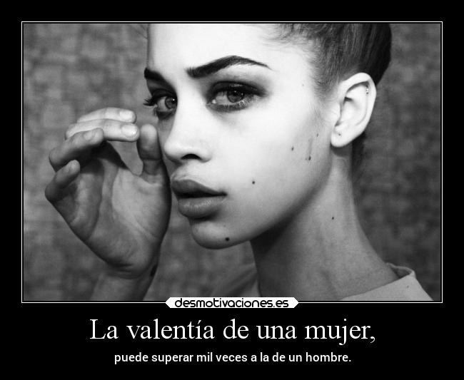 La valentía de una mujer, - 