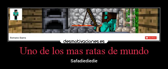 Uno de los mas ratas de mundo - 