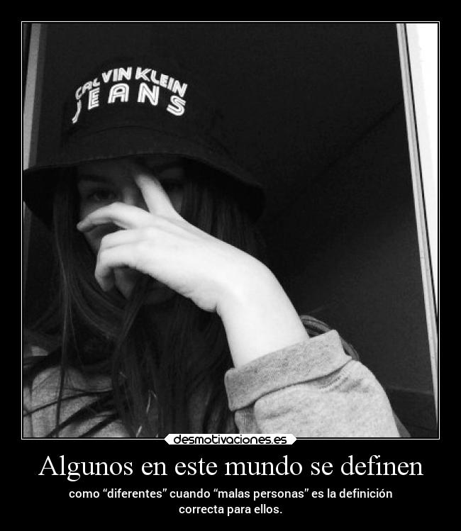 Algunos en este mundo se definen -