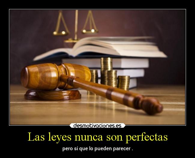 carteles mundo vida leyes justicia dingoo desmotivaciones